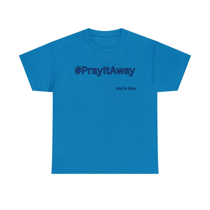 Pray It Away T-Shirt