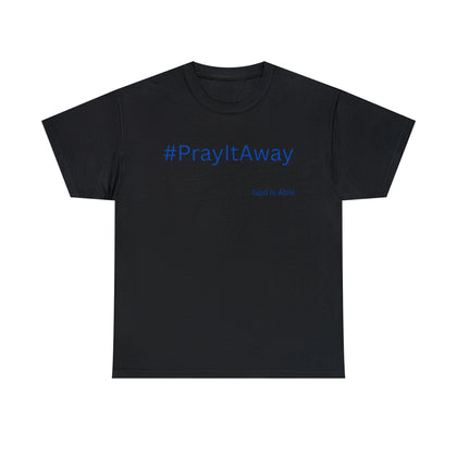 Pray It Away T-Shirt